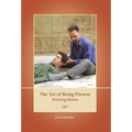 The Art of Being Present: Practicing Breema - Hardcover
