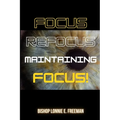 Focus, Refocus, Maintaining Focus - Paperback