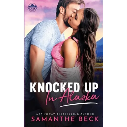 Knocked Up in Alaska - Paperback