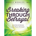 Breaking Through Betrayal: And Recovering the Peace Within, 2nd Edition - Hardcover