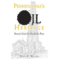 Pennsylvania's Oil Heritage: Stories from the Headache Post - Hardcover