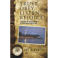 Trust, Obey, Listen, Rejoice! Lessons In Developing a Closer Walk With God - Paperback