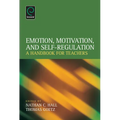 Emotion, Motivation, and Self-Regulation: A Handbook for Teachers - Hardcover