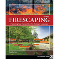 Firescaping: Protecting Your Home with a Fire-Resistant Landscape - Paperback