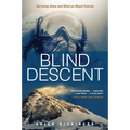 Blind Descent: Surviving Alone and Blind on Mount Everest - Paperback