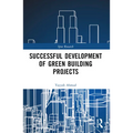 Successful Development of Green Building Projects - Paperback