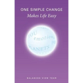 One Simple Change Makes Life Easy - Paperback