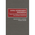 Local Government Innovation: Issues and Trends in Privatization and Managed Competition - Hardcover
