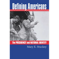 Defining Americans: The Presidency and National Identity - Paperback