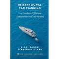 International Tax Planning: Tax Guide on Offshore Companies and Tax Havens - Paperback