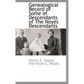 Genealogical Record of Some of Descendants of The Noyes Descendants - Hardcover