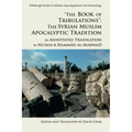 The Book of Tribulations: The Syrian Muslim Apocalyptic Tradition: An Annotated Translation by Nu'aym B. Hammad Al-Marwazi - Paperback