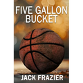 Five Gallon Bucket - Paperback