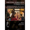 Writing-Enriched Curricula: Models of Faculty-Driven and Departmental Transformation - Paperback