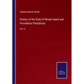 History of the State of Rhode Island and Providence Plantations: Vol. II - Paperback