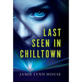 Last Seen In Chilltown - Hardcover