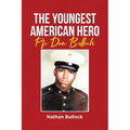 The Youngest American Hero: Pfc Dan Bullock - Paperback