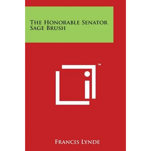 The Honorable Senator Sage Brush - Paperback