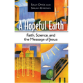 A Hopeful Earth: Faith, Science, and the Message of Jesus - Paperback