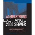Administering Exchange Server 2000 - Paperback