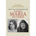 How Liza Pilenko Became Saint Maria of Paris - Paperback