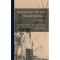 Massasoit of the Wampanoags: With a Brief Commentary On Indian Character; and Sketches of Other Great Chiefs, Tribes and Nations; Also a Chapter On - Hardcover