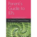 Parent's Guide to IEPs: A guide to navigating Special Education/ Exceptional Children's Program - Paperback