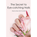 The Secret to Eye-catching Nails: Step-by-step nail art tutorials - Paperback