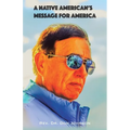 A Native American's Message for America - Paperback