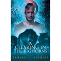 A Clearing in the Bighorns - Paperback