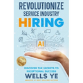 Revolutionize Service Industry Hiring: Discover the Secrets to Exceptional Success - Paperback