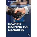 Machine Learning for Managers - Paperback