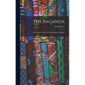 The Baganda: An Account of Their Native Customs and Beliefs - Hardcover