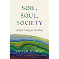 Soil, Soul, Society: A New Trinity for Our Time - Paperback