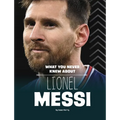 What You Never Knew about Lionel Messi - Paperback