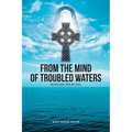 From the Mind of Troubled Waters: An Outlook Into My Soul - Paperback