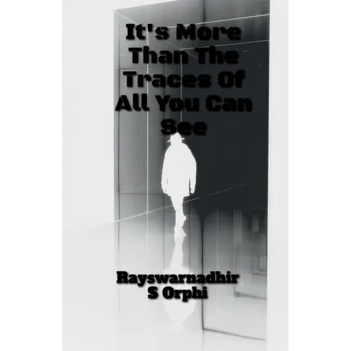 It Is More Than The Traces Of All You Can See!! - Paperback