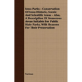 Iowa Parks - Conservation of Iowa Historic, Scenic and Scientific Areas - Also, a Description of Numerous Areas Suitable for Public State Parks, with - Paperback