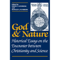 God and Nature: Historical Essays on the Encounter Between Christianity and Science - Paperback