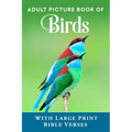 Adult Picture Book of Birds: With Large Print Bible Verses - Paperback