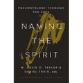 Naming the Spirit: Pneumatology Through the Arts - Paperback