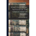 Some Historical Notices of the O'meaghers of Ikerrin - Hardcover