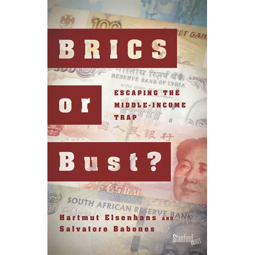 BRICS or Bust?: Escaping the Middle-Income Trap - Paperback