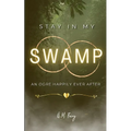 Stay In My Swamp: An Ogre Happily Ever After - Paperback