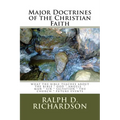 Major Doctrines of the Christian Faith: What The Bible Teaches About * The Bible * God * Angels * Man * Sin * Salvation * The Church * Future Events - Paperback