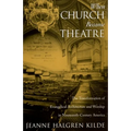 When Church Became Theatre: The Transformation of Evangelical Architecture and Worship in Nineteenth-Century America - Paperback