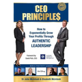 CEO Principles: How to Exponentially Grow Your Profits Through Authentic Leadership - Paperback
