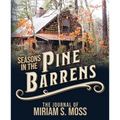 Seasons in the Pine Barrens: The Journal of Miriam S. Moss - Paperback