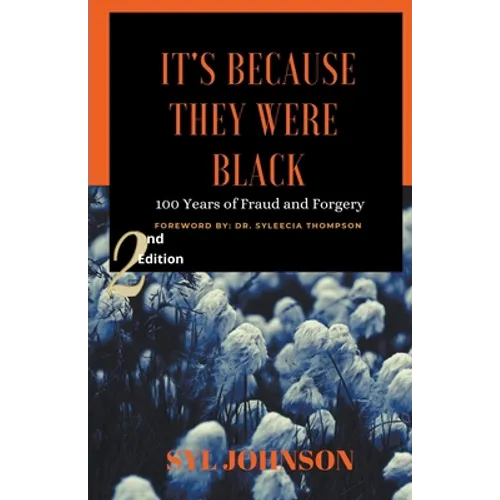 It's Because They Were Black: 100 Years of Fraud and Forgery - Paperback