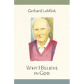 Why I Believe in God - Hardcover